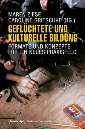 Ziese / Gritschke |  Geflüchtete und Kulturelle Bildung | eBook | Sack Fachmedien