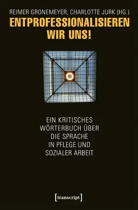 Gronemeyer / Jurk |  Entprofessionalisieren wir uns! | eBook | Sack Fachmedien