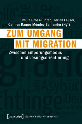 Gross-Dinter / Feuser / Méndez-Sahlender |  Zum Umgang mit Migration | eBook | Sack Fachmedien