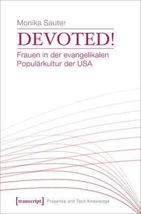 Sauter |  Devoted! Frauen in der evangelikalen Populärkultur der USA | eBook | Sack Fachmedien