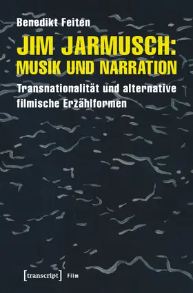 Feiten |  Jim Jarmusch: Musik und Narration | eBook | Sack Fachmedien