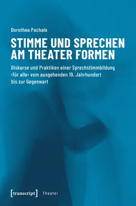 Pachale |  Stimme und Sprechen am Theater formen | eBook | Sack Fachmedien