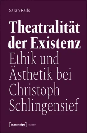 Ralfs |  Theatralität der Existenz | eBook | Sack Fachmedien