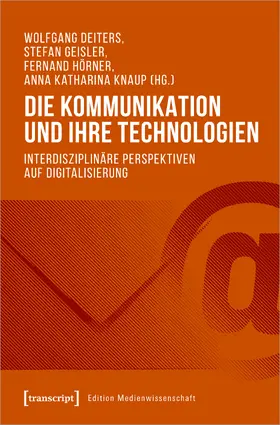 Deiters / Geisler / Hörner |  Die Kommunikation und ihre Technologien | eBook | Sack Fachmedien