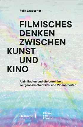 Laubscher |  Filmisches Denken zwischen Kunst und Kino | eBook | Sack Fachmedien