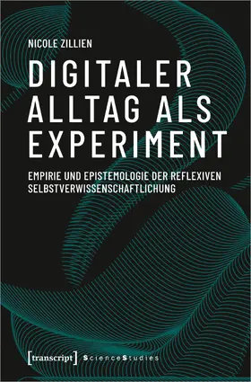 Zillien |  Digitaler Alltag als Experiment | eBook | Sack Fachmedien