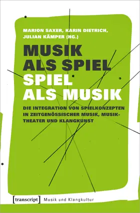 Saxer / Dietrich / Kämper |  Musik als Spiel – Spiel als Musik | eBook | Sack Fachmedien