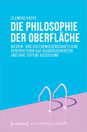 Rathe |  Die Philosophie der Oberfläche | eBook | Sack Fachmedien