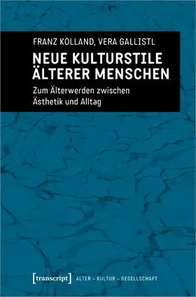 Kolland / Gallistl |  Neue Kulturstile älterer Menschen | eBook | Sack Fachmedien