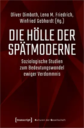 Dimbath / Friedrich / Gebhardt |  Die Hölle der Spätmoderne | eBook | Sack Fachmedien