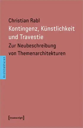 Rabl |  Kontingenz, Künstlichkeit und Travestie | eBook | Sack Fachmedien