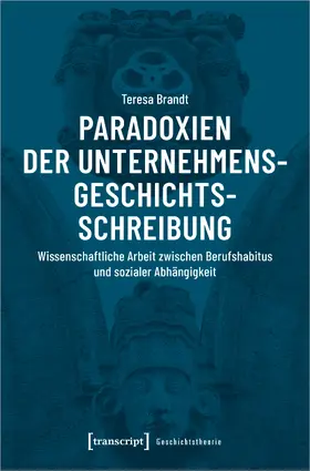 Brandt |  Paradoxien der Unternehmensgeschichtsschreibung | eBook | Sack Fachmedien