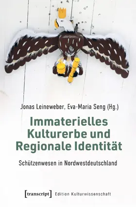 Leineweber / Seng |  Immaterielles Kulturerbe und Regionale Identität – Schützenwesen in Nordwestdeutschland | eBook | Sack Fachmedien