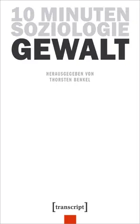 Benkel | 10 Minuten Soziologie: Gewalt | E-Book | sack.de