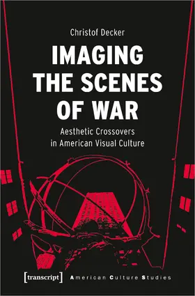 Decker |  Imaging the Scenes of War | eBook | Sack Fachmedien
