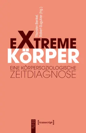 Benkel / Gugutzer |  Extreme Körper | eBook | Sack Fachmedien