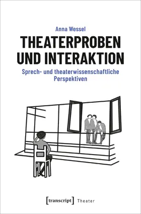 Wessel |  Theaterproben und Interaktion | eBook | Sack Fachmedien