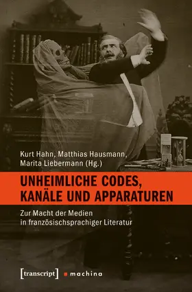 Hahn / Hausmann / Liebermann |  Unheimliche Codes, Kanäle und Apparaturen | eBook | Sack Fachmedien