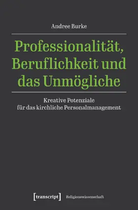 Burke |  Professionalität, Beruflichkeit und das Unmögliche | eBook | Sack Fachmedien