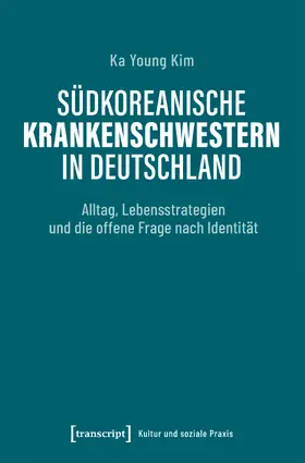 Kim |  Südkoreanische Krankenschwestern in Deutschland | eBook | Sack Fachmedien