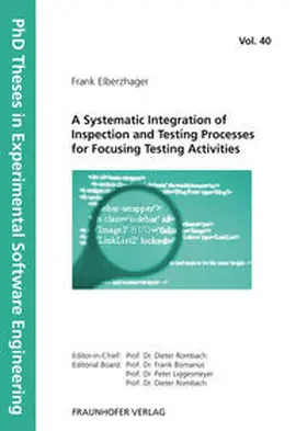 Elberzhager / Rombach / Fraunhofer IESE, Kaiserslautern |  A Systematic Integration of Inspection and Testing Processes for Focusing Testing Activities | Buch |  Sack Fachmedien