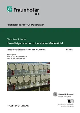 Scherer / Sedlbauer / Fraunhofer IBP, Stuttgart |  Umwelteigenschaften mineralischer Werkmörtel | Buch |  Sack Fachmedien