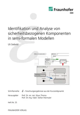 Siebold / Fraunhofer EMI, Freiburg / Brsg. / Thoma |  Identifikation und Analyse von sicherheitsbezogenen Komponenten in semi-formalen Modellen | Buch |  Sack Fachmedien