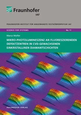 Wolfer / Fraunhofer IAF, Freiburg / Ambacher |  Mikro-Photolumineszenz an fluoreszierenden Defektzentren in CVD-gewachsenen einkristallinen Diamantschichten | Buch |  Sack Fachmedien