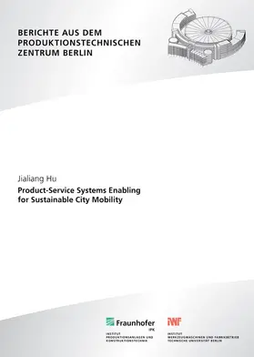 Hu / Seliger / Fraunhofer IPK, Berlin |  Product-Service Systems Enabling for Sustainable City Mobility | Buch |  Sack Fachmedien