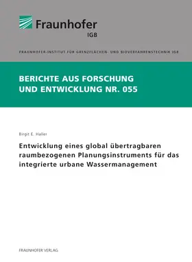 Haller / Fraunhofer IGB, Stuttgart |  Entwicklung eines global übertragbaren raumbezogenen Planungsinstruments für das integrierte urbane Wassermanagement | Buch |  Sack Fachmedien
