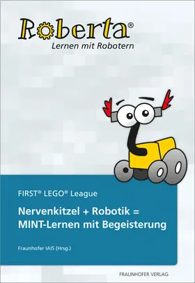 Härtig / Leimbach / Fraunhofer IAIS, St. Augustin |  Nervenkitzel + Robotik = MINT-Lernen mit Begeisterung | Buch |  Sack Fachmedien