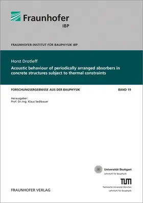 Drotleff / Sedlbauer / Fraunhofer IBP, Stuttgart |  Acoustic behaviour of periodically arranged absorbers in concrete structures subject to thermal constraints | Buch |  Sack Fachmedien