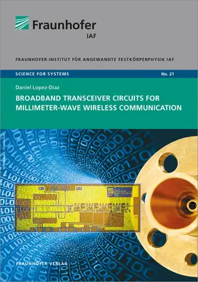 Lopez-Diaz / Fraunhofer IAF, Freiburg / Ambacher |  Broadband Transceiver Circuits for Millimeter-Wave Wireless Communication | Buch |  Sack Fachmedien