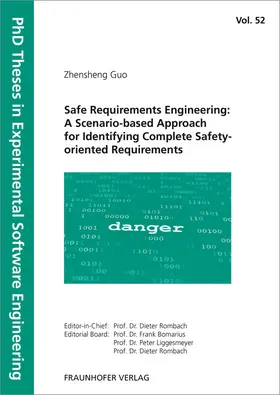 Guo / Fraunhofer IESE, Kaiserslautern |  Safe Requirements Engineering: A Scenario-based Approach for Identifying Complete Safety-oriented Requirements | Buch |  Sack Fachmedien
