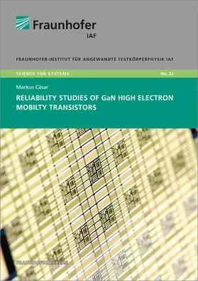 Cäsar / Fraunhofer IAF, Freiburg / Ambacher |  Reliability studies of GaN High Electron Mobility Transistors | Buch |  Sack Fachmedien