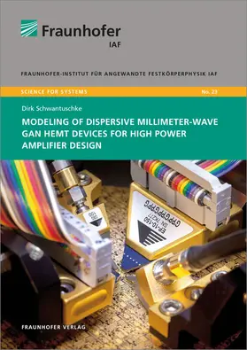 Schwantuschke / Ambacher / Fraunhofer IAF, Freiburg |  Modeling of Dispersive Millimeter-Wave GaN HEMT Devices for High Power Amplifier Design | Buch |  Sack Fachmedien