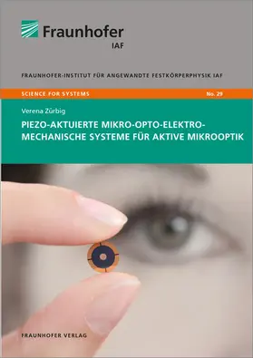 Zürbig / Fraunhofer IAF |  Piezo-aktuierte mikro-opto-elektro-mechanische Systeme für aktive Mikrooptik | Buch |  Sack Fachmedien