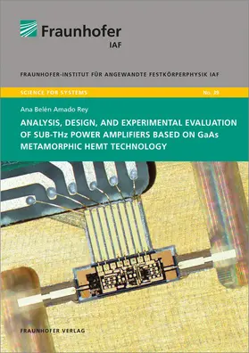 Ambacher / Amado Rey / Fraunhofer IAF, Freiburg |  Analysis, design and experimental evaluation of sub-THz power amplifiers based on GaAs metamorphic HEMT technology | Buch |  Sack Fachmedien