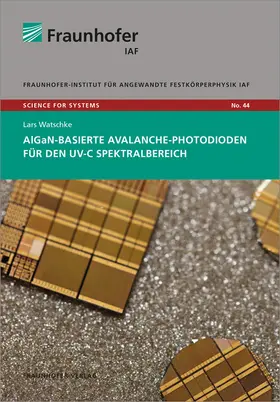 Ambacher / Watschke / Fraunhofer IAF, Freiburg |  AlGaN-basierte Avalanche-Photodioden für den UV-C Spektralbereich | Buch |  Sack Fachmedien