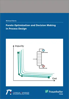 Bortz / Fraunhofer ITWM, Kaiserslautern |  Pareto Optimization and Decision Making in Process Design | Buch |  Sack Fachmedien
