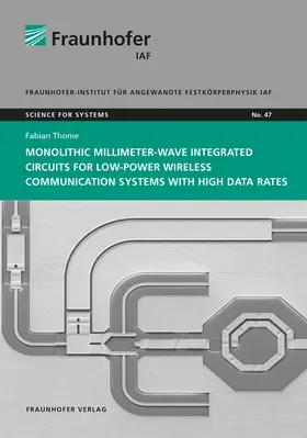 Ambacher / Thome / Fraunhofer IAF, Freiburg |  Monolithic Millimeter-Wave Integrated Circuits for Low-Power Wireless Communication Systems with High Data Rates | Buch |  Sack Fachmedien