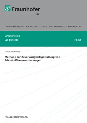 Haouel / Fraunhofer LBF, Darmstadt |  Methode zur Zuverlässigkeitsgestaltung von Schneid-Klemmverbindungen. | Buch |  Sack Fachmedien