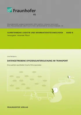 Pflaum / Harispuru / Fraunhofer-Arbeitsgruppe für Supply Chain Services des Fraunhofer IIS |  Datengetriebene Effizienzuntersuchung im Transport. | Buch |  Sack Fachmedien