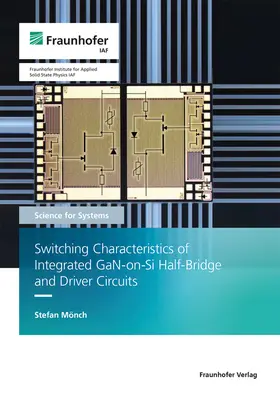 Ambacher / Mönch / Fraunhofer IAF, Freiburg |  Switching Characteristics of Integrated GaN-on-Si Half-Bridge and Driver Circuits. | Buch |  Sack Fachmedien