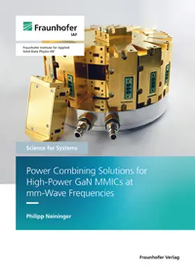 Ambacher / Neininger / Fraunhofer IAF, Freiburg |  Power Combining Solutions for High-Power GaN MMICs at mm-Wave Frequencies. | Buch |  Sack Fachmedien