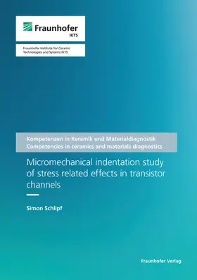 Schlipf / Michaelis / Fraunhofer IKTS, Dresden |  Micromechanical indentation study of stress related effects in transistor channels. | Buch |  Sack Fachmedien