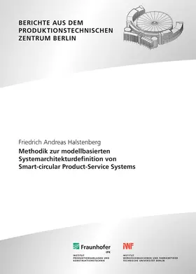 Halstenberg / Stark / Fraunhofer IPK, Berlin |  Methodik zur Modell-basierten Systemarchitekturdefinition von Smart-circular Product-Service Systems | Buch |  Sack Fachmedien