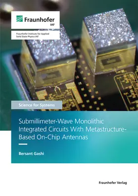 Gashi / Fraunhofer IAF, Freiburg |  Submillimeter-Wave Monolithic Integrated Circuits With Metastructure-Based On-Chip Antennas. | Buch |  Sack Fachmedien