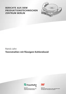John / Uhlmann / Fraunhofer IPK, Berlin |  Trennstrahlen mit flüssigem Kohlendioxid. | Buch |  Sack Fachmedien