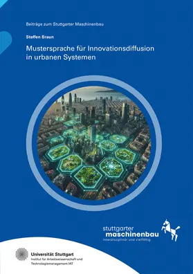 Hölzle / Braun / Universität Stuttgart, Institut für Arbeitswissenschaft und Technologiemanagement IAT |  Mustersprache für Innovationsdiffusion in urbanen Systemen | Buch |  Sack Fachmedien